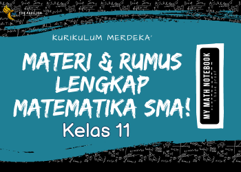 Rangkuman Rumus Matematika Kelas 11 Semester 1 & 2 Lengkap! Disertai Contoh Soal dan Pembahasan